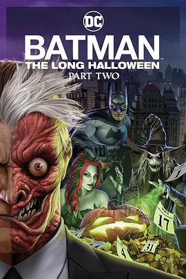 91TV影院《蝙蝠侠：漫长的万圣节(下) Batman: The Long Halloween, Part 2》免费在线观看